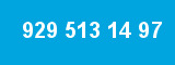 929 513 14 97 929 513 14 97